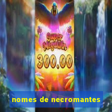 nomes de necromantes